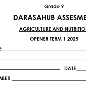 Grade 9 AGRICULTURE AND NUTRITION OPENER TERM 1