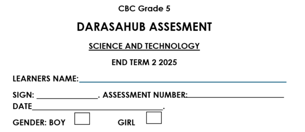 Grade 5 SCIENCE AND TECHNOLOGY END TERM 2 2025 ASSESMENT